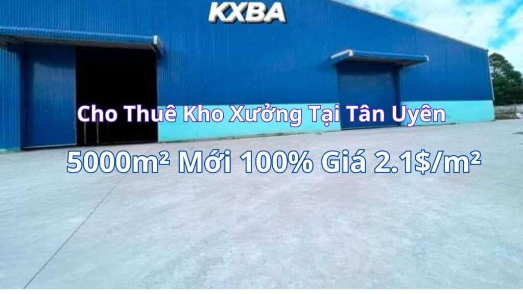 cho-thue-kho-xuong-tai-tan-uyen Cho Thuê Kho Xưởng Tại Tân Uyên | 5000m² Mới 100% Giá 2.1$/m²