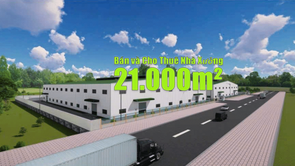 Bán và Cho Thuê Nhà Xưởng 21.000m² Trong KCN Bình Phước
